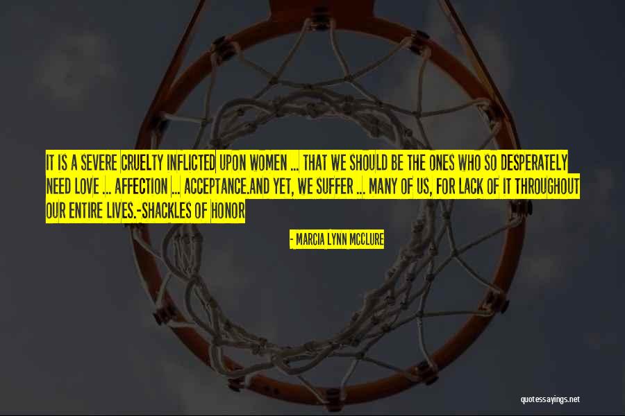Love And Cruelty Quotes By Marcia Lynn McClure Love And Cruelty Quotes By Marcia Lynn McClure