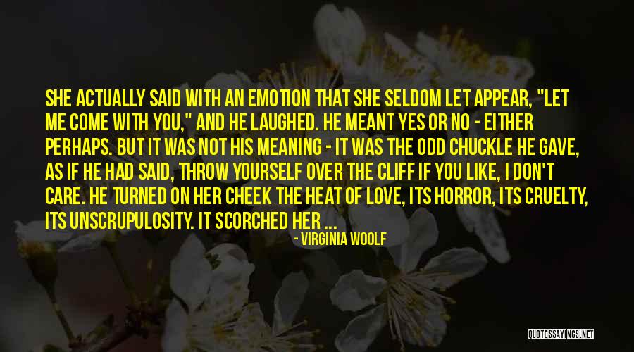 Love And Cruelty Quotes By Virginia Woolf Love And Cruelty Quotes By Virginia Woolf