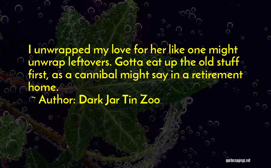 Love And Death Funny Quotes By Dark Jar Tin Zoo