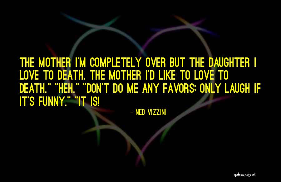 Love And Death Funny Quotes By Ned Vizzini