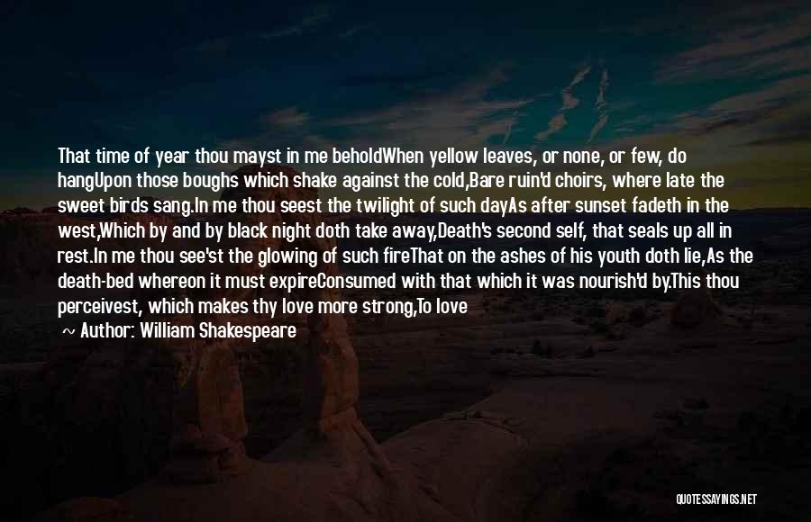 Love And Death Shakespeare Quotes By William Shakespeare