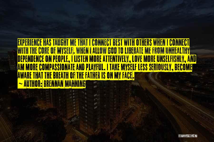 Love And Dependence Quotes By Brennan Manning