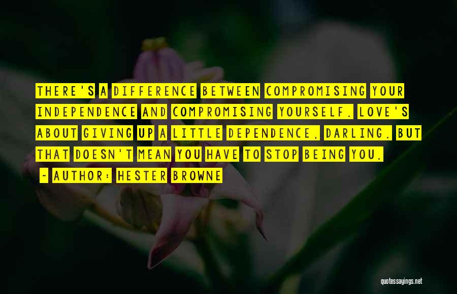 Love And Dependence Quotes By Hester Browne