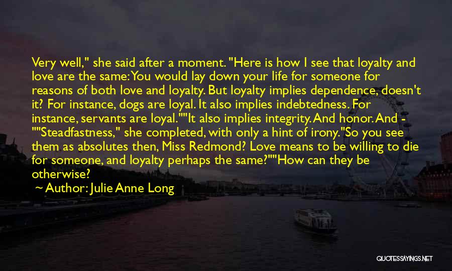 Love And Dependence Quotes By Julie Anne Long