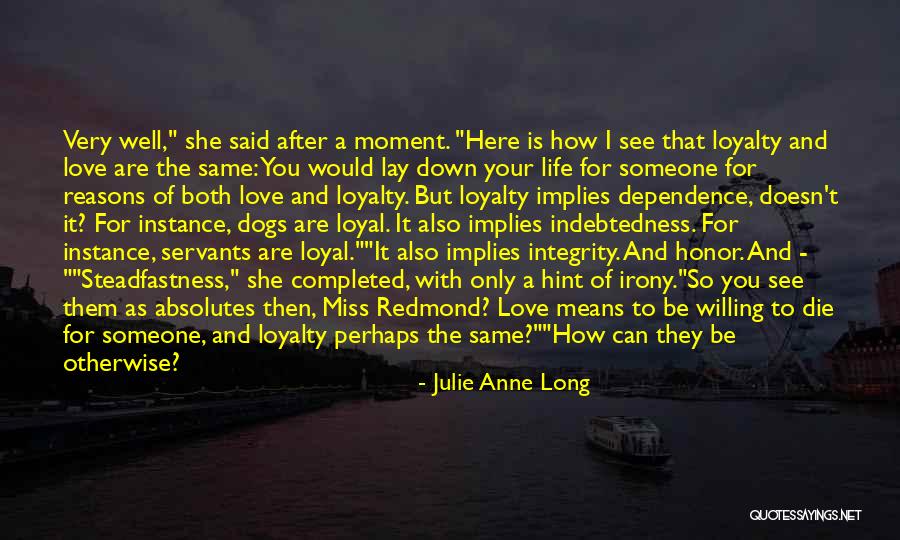 Love And Dependence Quotes By Julie Anne Long