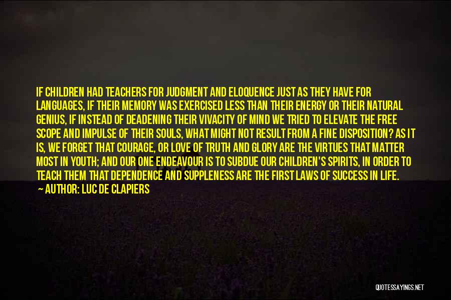 Love And Dependence Quotes By Luc De Clapiers
