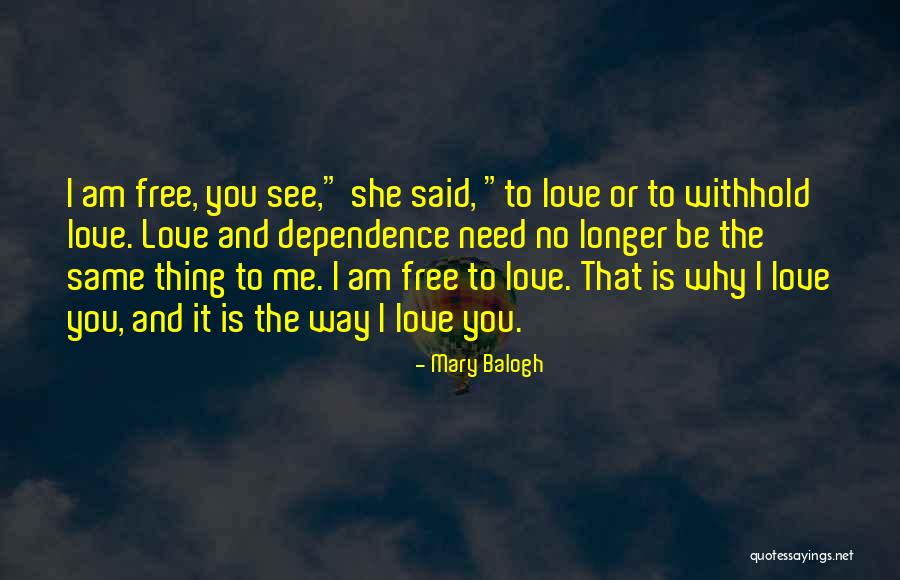 Love And Dependence Quotes By Mary Balogh