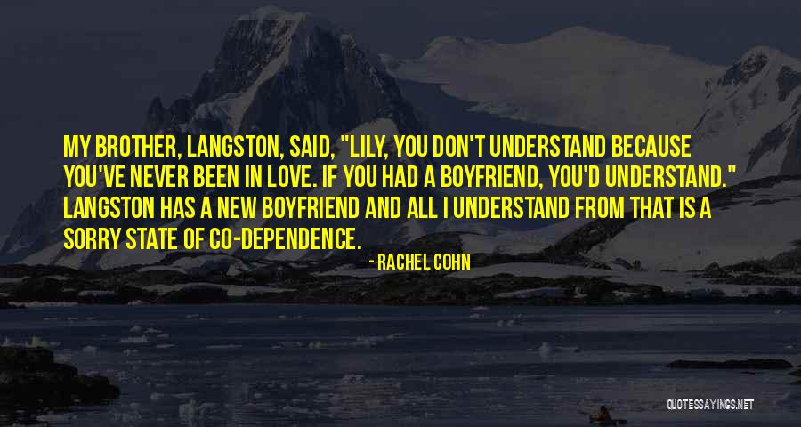 Love And Dependence Quotes By Rachel Cohn