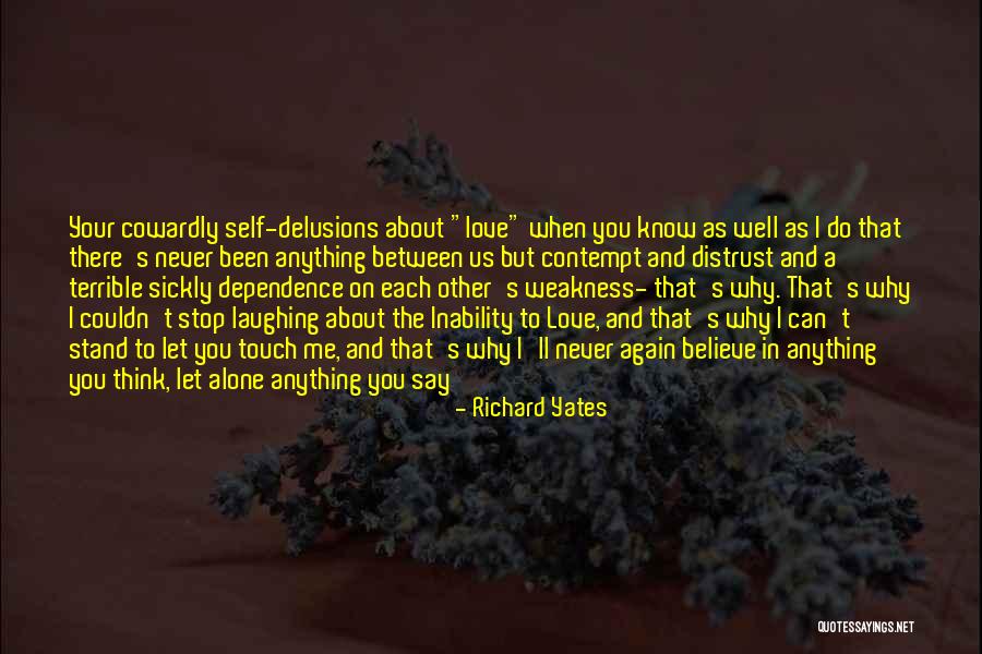 Love And Dependence Quotes By Richard Yates