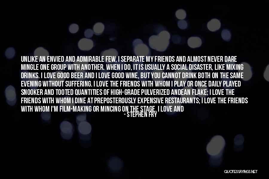 Love And Drinks Quotes By Stephen Fry Love And Drinks Quotes By Stephen Fry