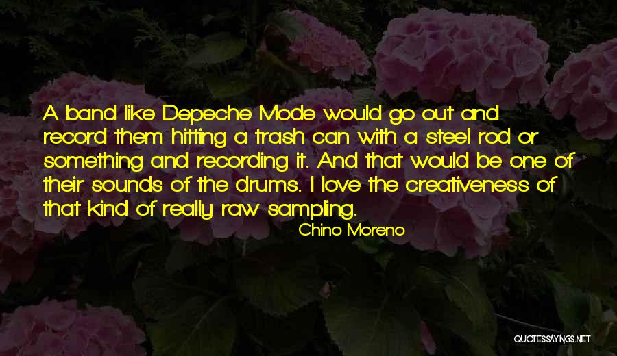 Love And Drums Quotes By Chino Moreno Love And Drums Quotes By Chino Moreno