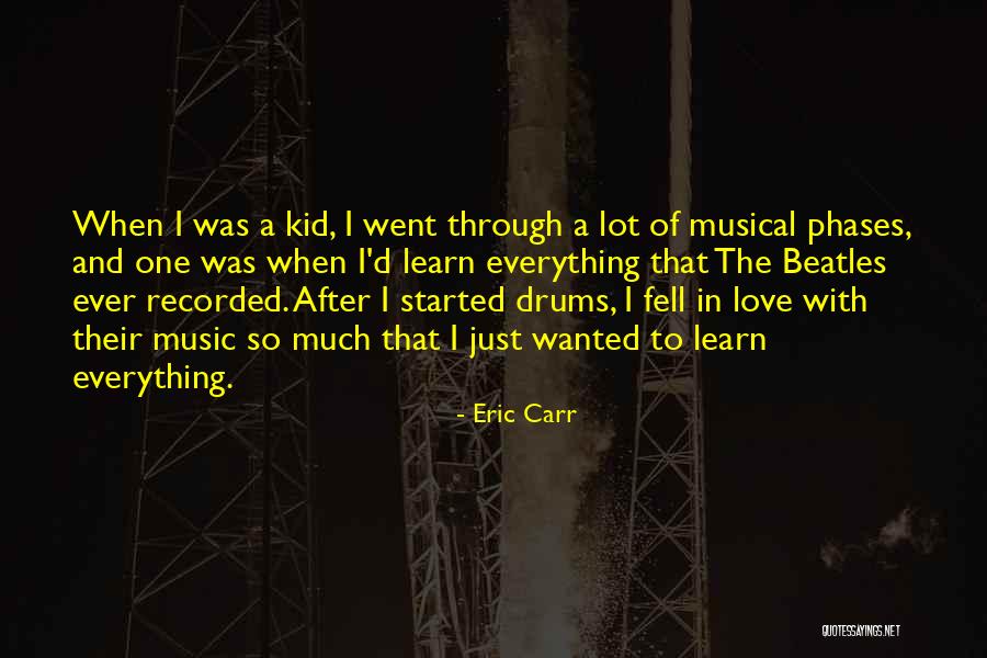 Love And Drums Quotes By Eric Carr Love And Drums Quotes By Eric Carr