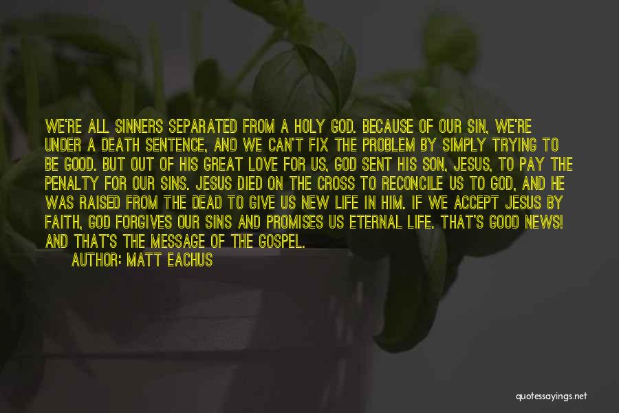 Love And Faith In God Quotes By Matt Eachus
