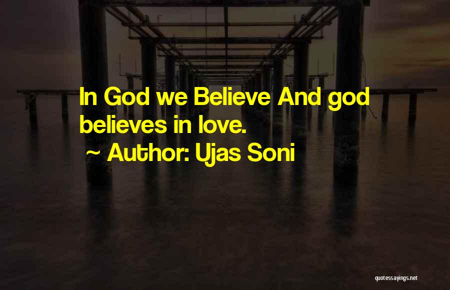 Love And Faith In God Quotes By Ujas Soni