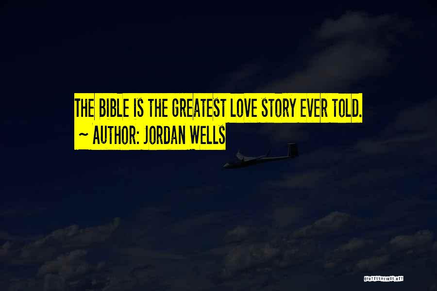 Love And Faith In The Bible Quotes By Jordan Wells