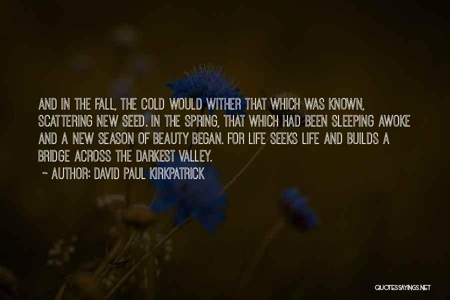 Love And Fall Season Quotes By David Paul Kirkpatrick