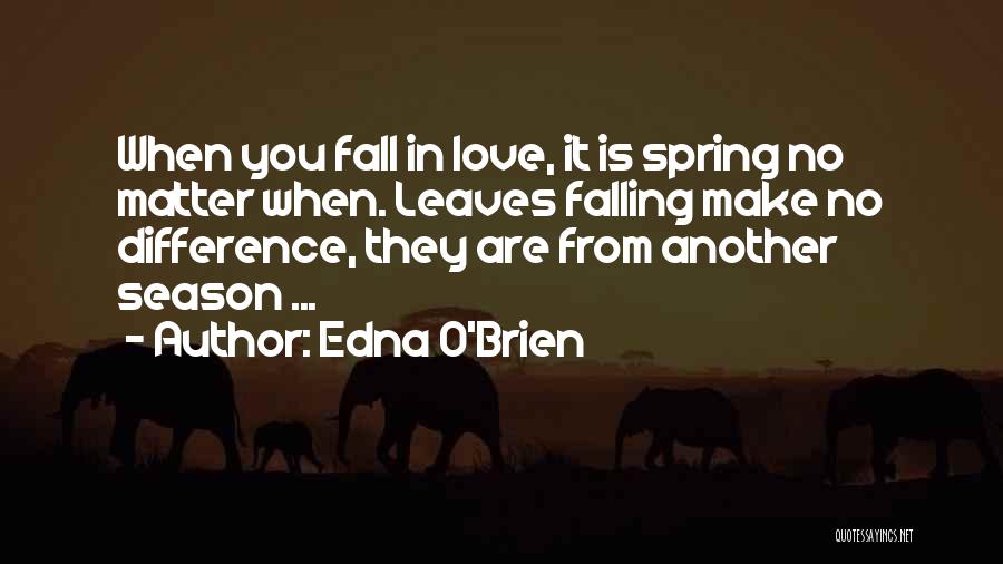 Love And Fall Season Quotes By Edna O'Brien