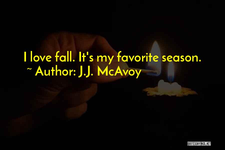 Love And Fall Season Quotes By J.J. McAvoy