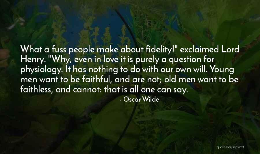 Love And Fidelity Quotes By Oscar Wilde Love And Fidelity Quotes By Oscar Wilde