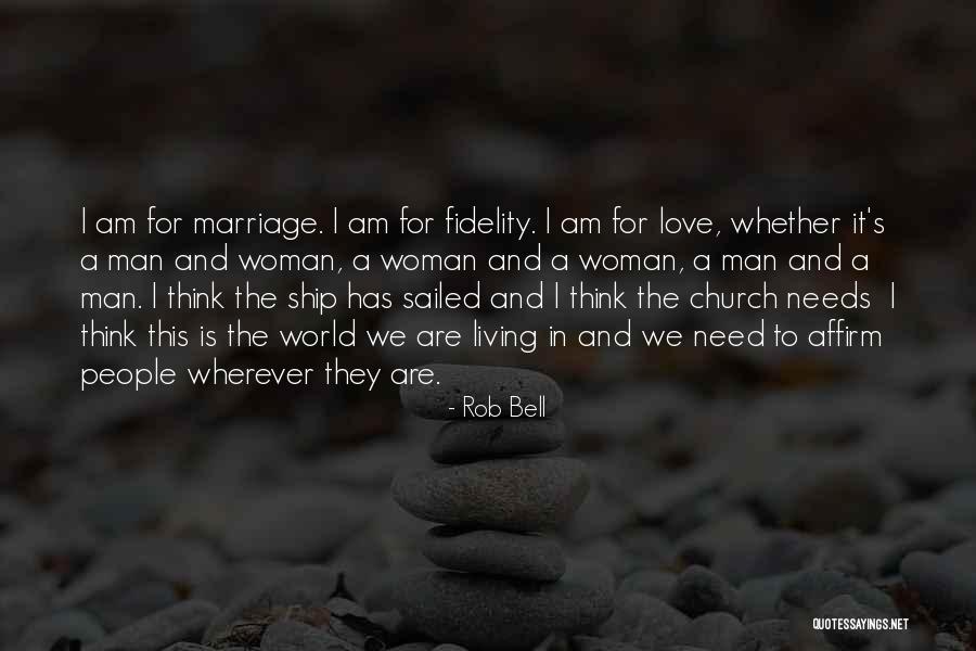 Love And Fidelity Quotes By Rob Bell Love And Fidelity Quotes By Rob Bell