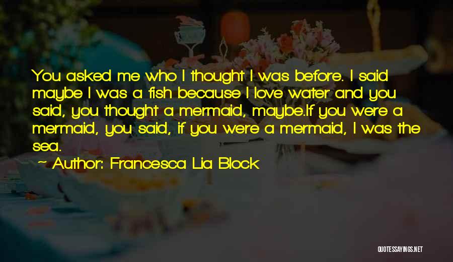 Love And Fish In The Sea Quotes By Francesca Lia Block