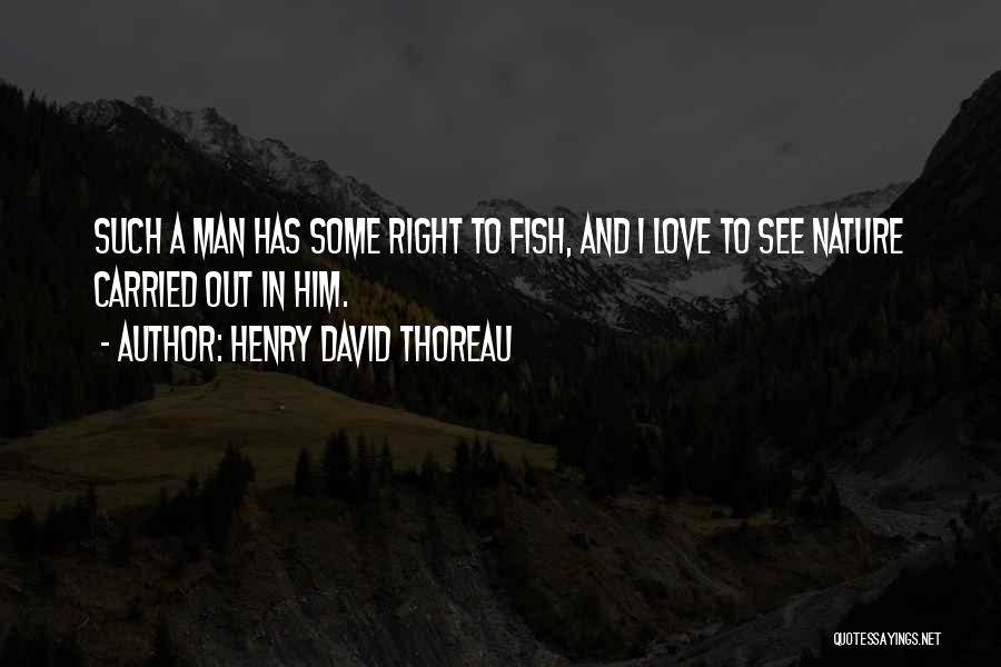 Love And Fish In The Sea Quotes By Henry David Thoreau