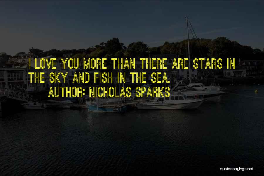 Love And Fish In The Sea Quotes By Nicholas Sparks