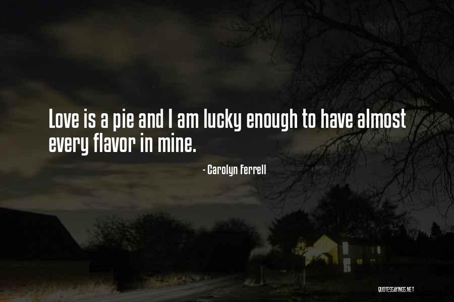 Love And Flavor Quotes By Carolyn Ferrell Love And Flavor Quotes By Carolyn Ferrell