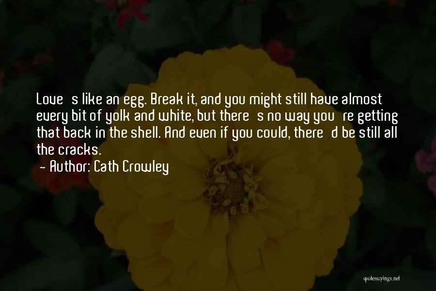 Love And Fragility Quotes By Cath Crowley