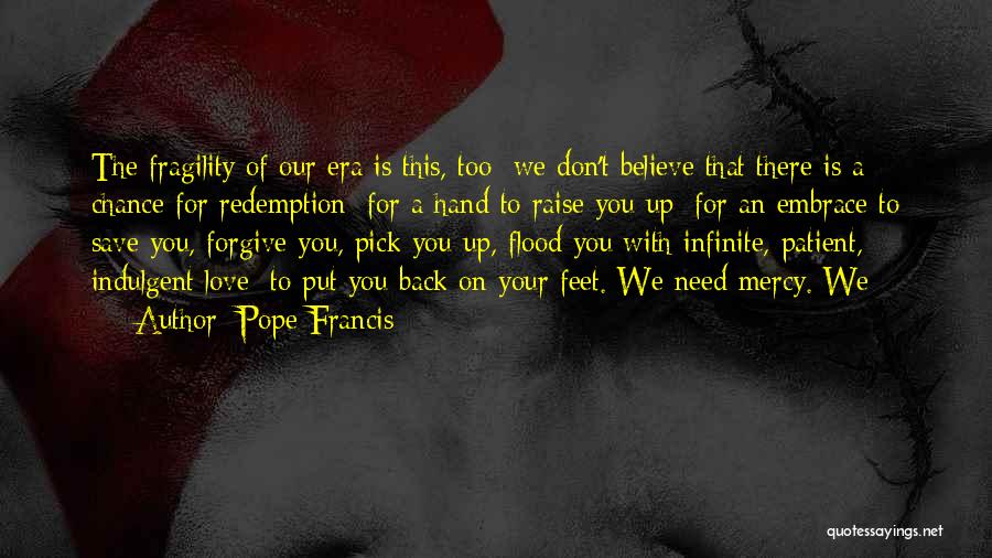 Love And Fragility Quotes By Pope Francis