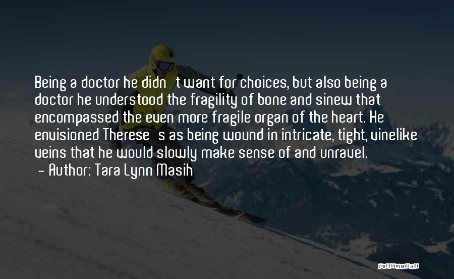 Love And Fragility Quotes By Tara Lynn Masih