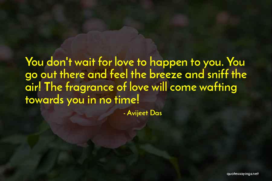 Love And Fragrance Quotes By Avijeet Das Love And Fragrance Quotes By Avijeet Das