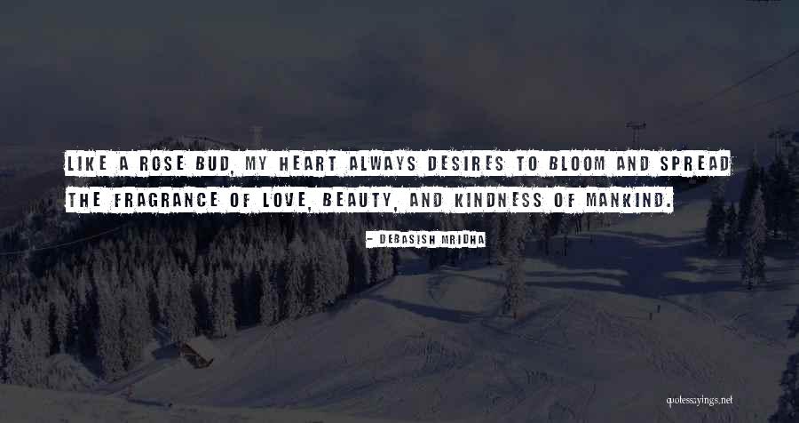 Love And Fragrance Quotes By Debasish Mridha Love And Fragrance Quotes By Debasish Mridha