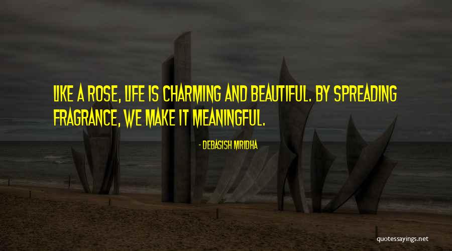 Love And Fragrance Quotes By Debasish Mridha Love And Fragrance Quotes By Debasish Mridha