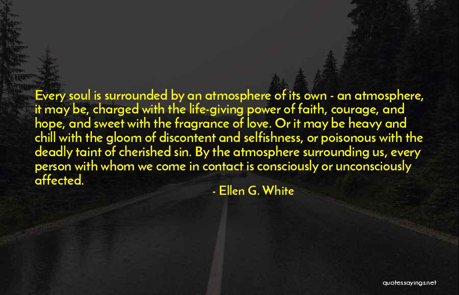Love And Fragrance Quotes By Ellen G. White Love And Fragrance Quotes By Ellen G. White