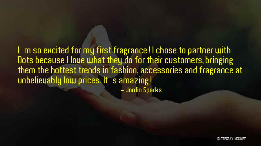 Love And Fragrance Quotes By Jordin Sparks Love And Fragrance Quotes By Jordin Sparks