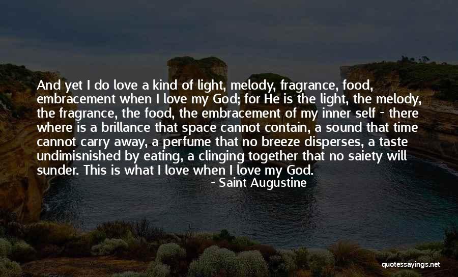 Love And Fragrance Quotes By Saint Augustine Love And Fragrance Quotes By Saint Augustine