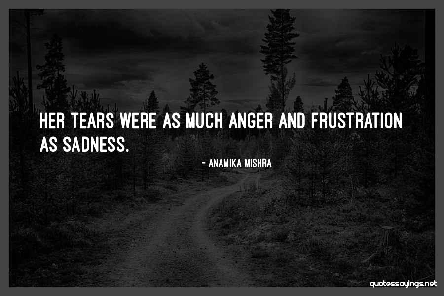 Love And Frustration Quotes By Anamika Mishra Love And Frustration Quotes By Anamika Mishra