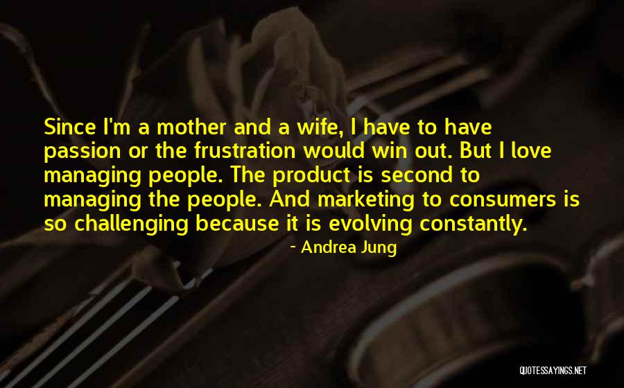 Love And Frustration Quotes By Andrea Jung Love And Frustration Quotes By Andrea Jung