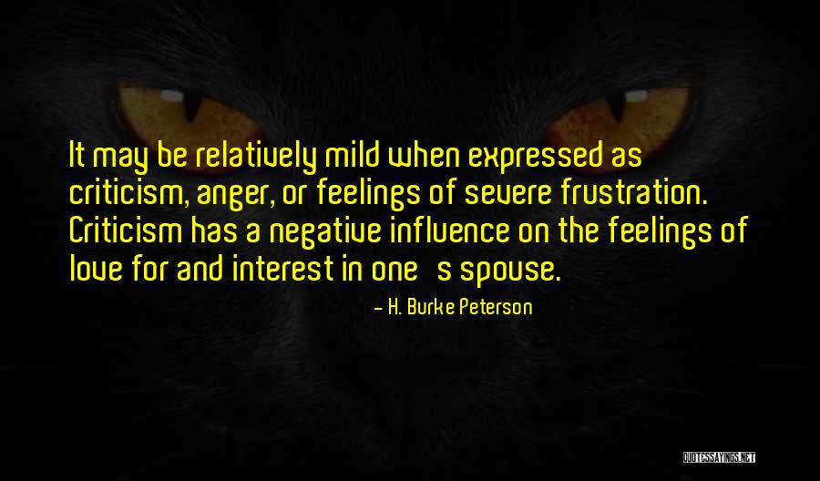 Love And Frustration Quotes By H. Burke Peterson Love And Frustration Quotes By H. Burke Peterson