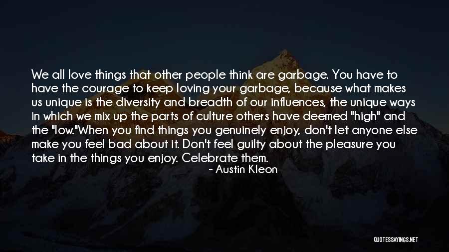 Love And Garbage Quotes By Austin Kleon Love And Garbage Quotes By Austin Kleon