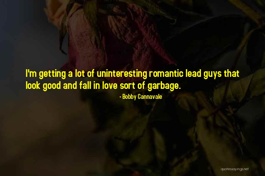 Love And Garbage Quotes By Bobby Cannavale Love And Garbage Quotes By Bobby Cannavale