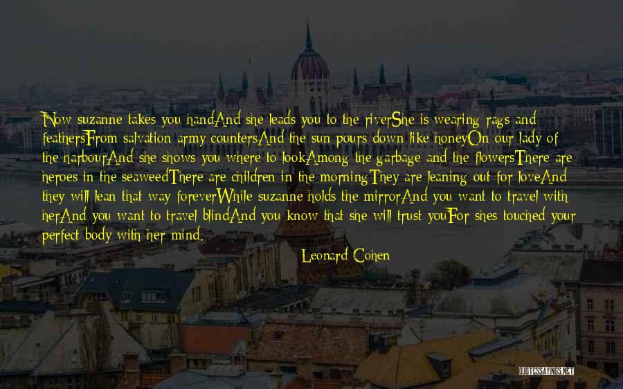 Love And Garbage Quotes By Leonard Cohen Love And Garbage Quotes By Leonard Cohen