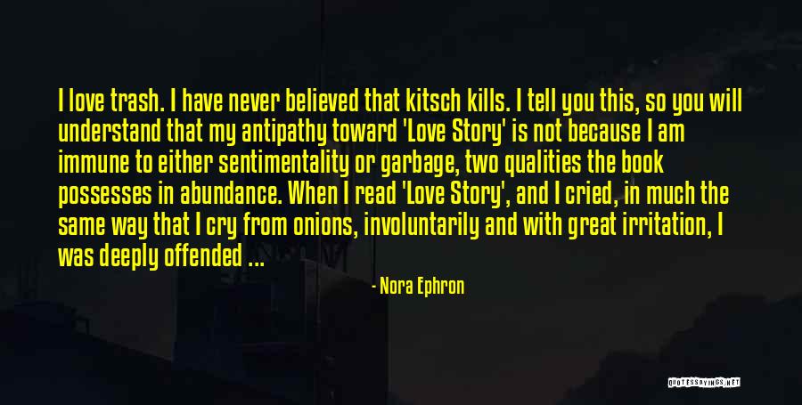 Love And Garbage Quotes By Nora Ephron Love And Garbage Quotes By Nora Ephron
