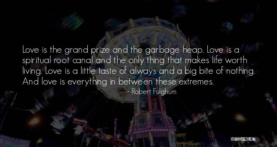 Love And Garbage Quotes By Robert Fulghum Love And Garbage Quotes By Robert Fulghum