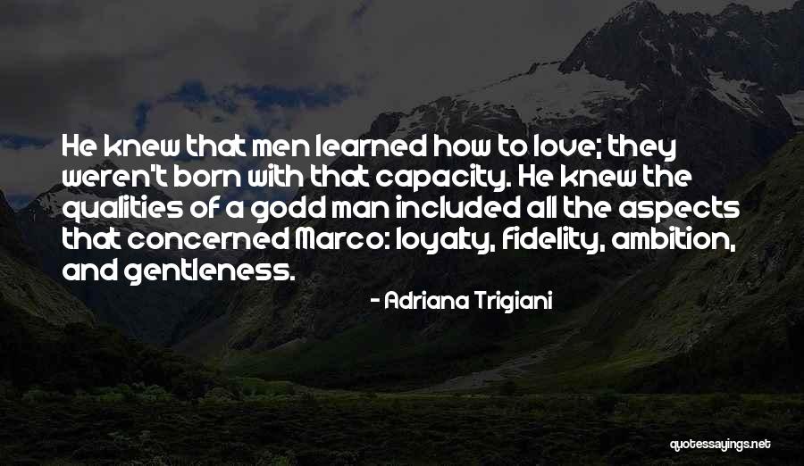 Love And Gentleness Quotes By Adriana Trigiani