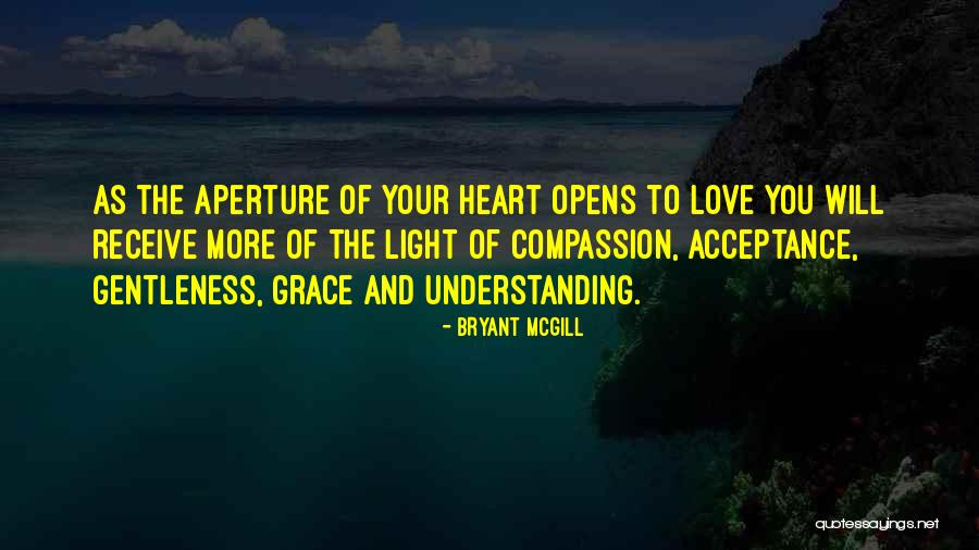 Love And Gentleness Quotes By Bryant McGill