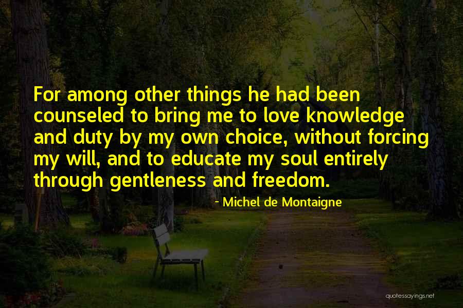 Love And Gentleness Quotes By Michel De Montaigne