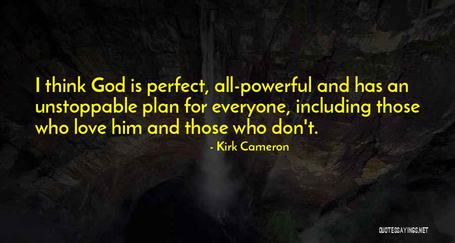 Love And God's Plan Quotes By Kirk Cameron