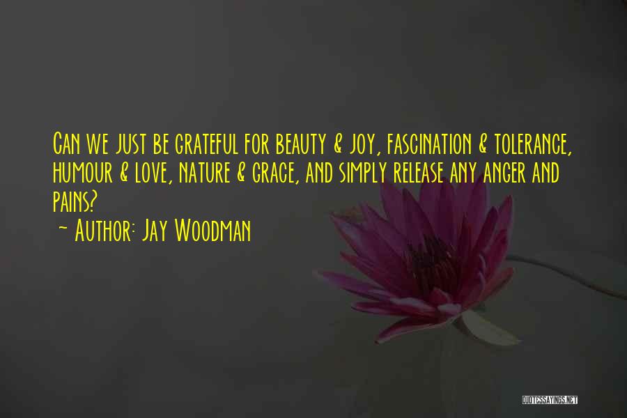 Love And Gratefulness Quotes By Jay Woodman